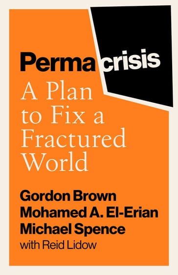 Permacrisis - Gordon Brown - Michael Spence - Mohamed El-Erian - Reid Lidow