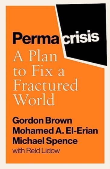 Permacrisis - Gordon Brown - Mohamed El Erian - Michael Spence