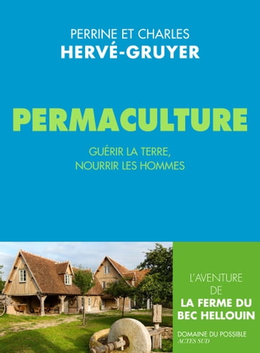 Permaculture - Charles Hervé-Gruyer - François Leger - Perrine Hervé-Gruyer - Philippe Desbrosses