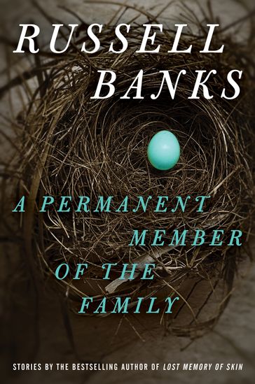 A Permanent Member of the Family - Russell Banks