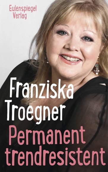 Permanent trendresistent - Franziska Troegner