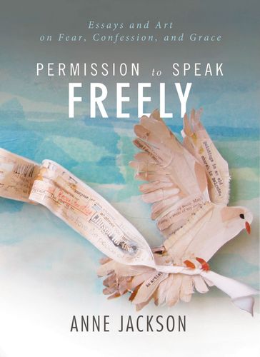 Permission to Speak Freely - Anne Jackson