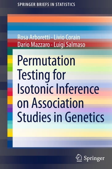 Permutation Testing for Isotonic Inference on Association Studies in Genetics - Luigi Salmaso - Rosa Arboretti - Livio Corain - Dario Mazzaro