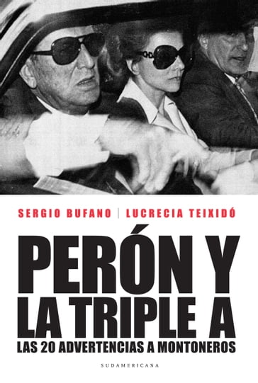 Perón y la Triple A - Sergio Bufano - Lucrecia Teixidó