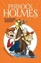 Perrock Holmes 6 - El caso del youtuber tropical