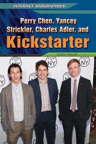Perry Chen, Yancey Strickler, Charles Adler, and Kickstarter - Don Rauf