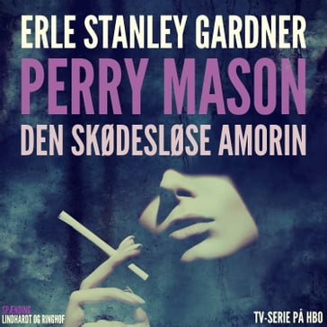 Perry Mason: Den skødesløse amorin - Erle Stanley Gardner