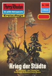 Perry Rhodan 1363: Krieg der Stadte