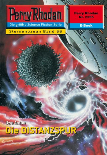 Perry Rhodan 2255: Die DISTANZSPUR - Uwe Anton