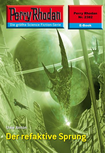 Perry Rhodan 2382: Der refaktive Sprung - Uwe Anton