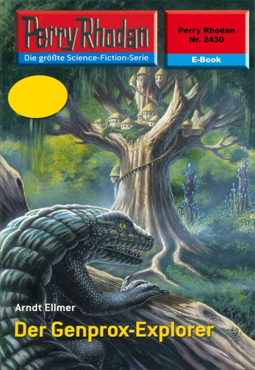 Perry Rhodan 2430: Der Genprox-Explorer - Arndt Ellmer