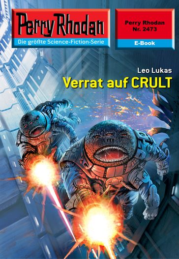 Perry Rhodan 2473: Verrat auf CRULT - Leo Lukas