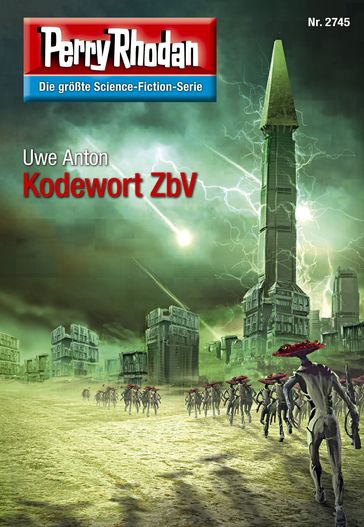 Perry Rhodan 2745: Kodewort ZbV - Uwe Anton