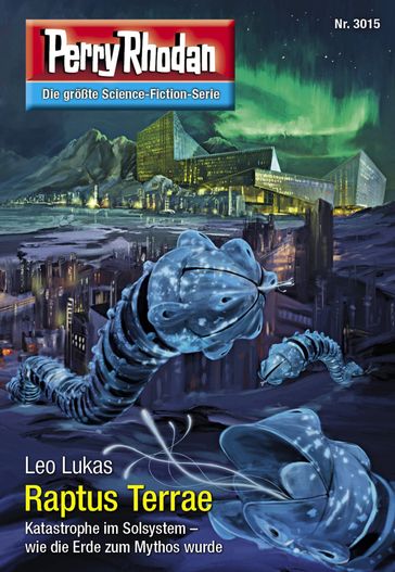 Perry Rhodan 3015: Raptus Terrae - Leo Lukas