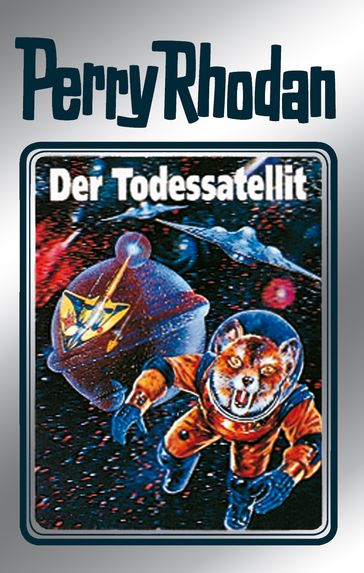 Perry Rhodan 46: Der Todessatellit (Silberband) - Clark Darlton - H.G. Ewers