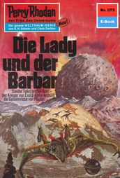 Perry Rhodan 573: Die Lady und der Barbar