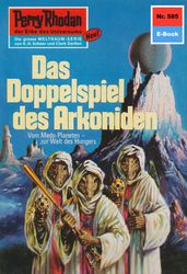 Perry Rhodan 585: Das Doppelspiel des Arkoniden