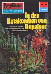 Perry Rhodan 624: In den Katakomben von Nopaloor