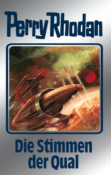 Perry Rhodan 64: Die Stimmen der Qual (Silberband) - H.G. Francis - Clark Darlton - Ernst Vlcek - William Voltz