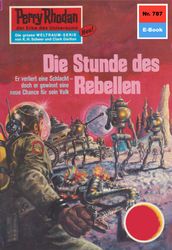 Perry Rhodan 787: Die Stunde des Rebellen