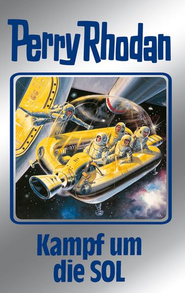 Perry Rhodan 83: Kampf um die SOL (Silberband) - Clark Darlton - Kurt Mahr - Hans Kneifel - H.G. Ewers - H.G. Francis