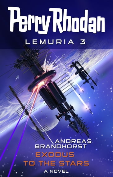 Perry Rhodan Lemuria 3: Exodus to the Stars - Andreas Brandhorst