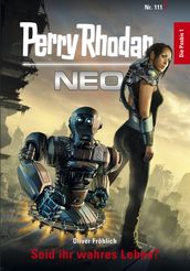 Perry Rhodan Neo 111: Seid ihr wahres Leben?