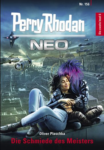 Perry Rhodan Neo 156: Die Schmiede des Meisters - Oliver Plaschka