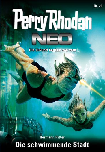 Perry Rhodan Neo 20: Die schwimmende Stadt - Hermann Ritter