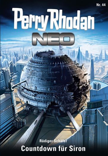 Perry Rhodan Neo 44: Countdown für Siron - Rudiger Schafer