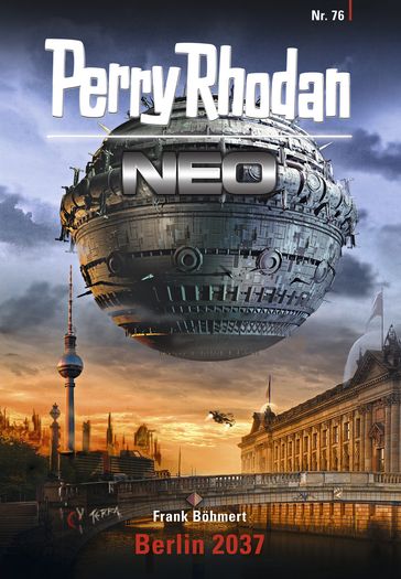 Perry Rhodan Neo 76: Berlin 2037 - Frank Bohmert