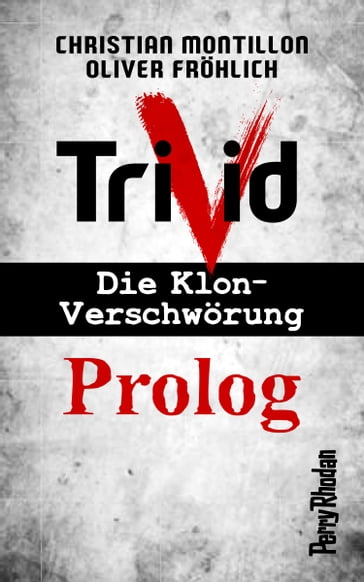 Perry Rhodan-Trivid Prolog - Christian Montillon - Oliver Frohlich