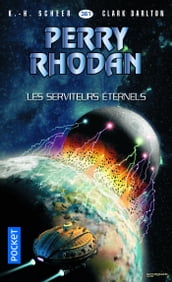 Perry Rhodan n°361 : Les serviteurs éternels