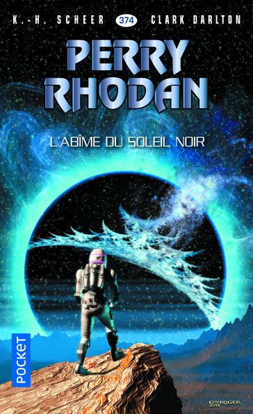 Perry Rhodan n°374 : L'abîme du soleil noir - Clark Darlton - K.H. Scheer