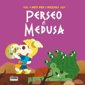 Perseo e Medusa. I miti per i piccoli. Ediz. a colori