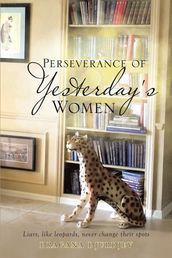 Perseverance of Yesterday s Women