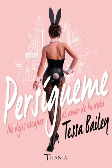 Persígueme - Tessa Bailey