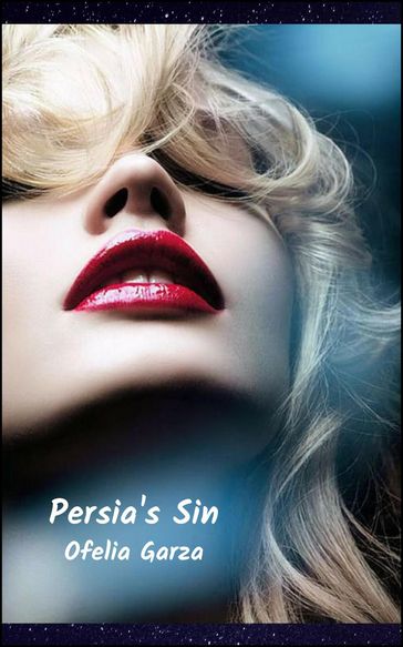 Persia's Sin - Ofelia Garza