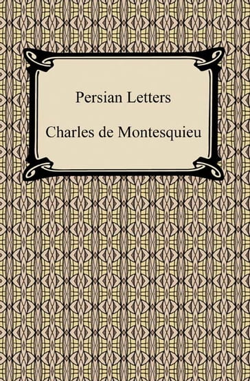 Persian Letters - Charles de Montesquieu