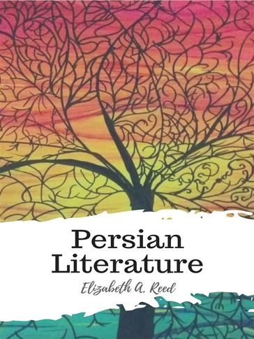 Persian Literature - Elizabeth A. Reed