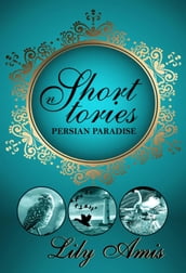 Persian Paradise - Short Stories
