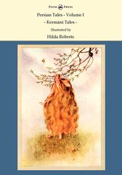 Persian Tales - Volume I - Kermani Tales - Illustrated by Hilda Roberts