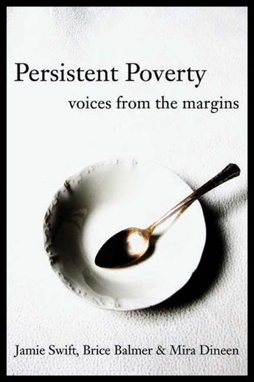 Persistent Poverty - Brice Balmer - Jamie Swift - Mira Dineen