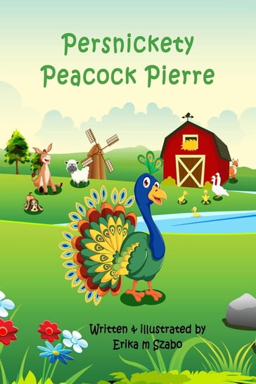 Persnickety Peacock Pierre - Erika M Szabo