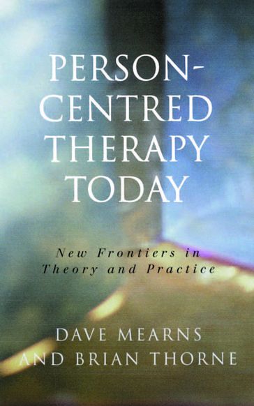 Person-Centred Therapy Today - Brian Thorne - Dave Mearns