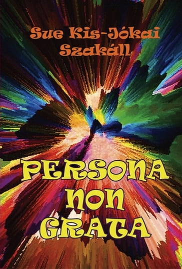 Persona non grata - Sue Kis-Jókai Szakall