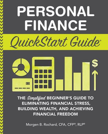 Personal Finance QuickStart Guide - Morgen Rochard CFA - CFP - RLP