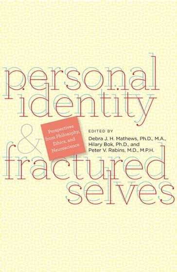 Personal Identity & Fractured Selves - Debra J. H. Matthews - Hilary Bok - Peter V Rabins