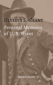 Personal Memoirs of U. S. Grant