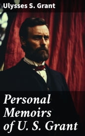 Personal Memoirs of U. S. Grant